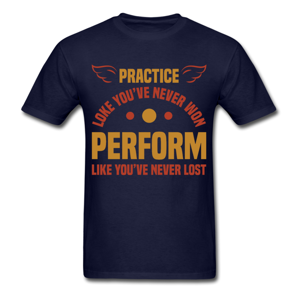 Practice shirt Inspirational Quote Tshirt motivational T-Shirt - navy