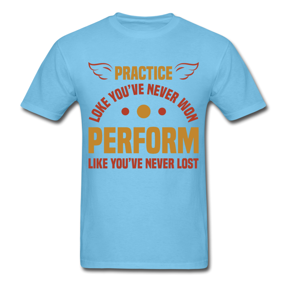 Practice shirt Inspirational Quote Tshirt motivational T-Shirt - aquatic blue