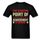 The starting point shirt Inspirational Quote Tshirt motivational T-Shirt - black
