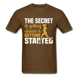 The Secret is Getting Started Inspirational Quote Tshirt motivational T-Shirt - brown