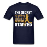 The Secret is Getting Started Inspirational Quote Tshirt motivational T-Shirt - navy