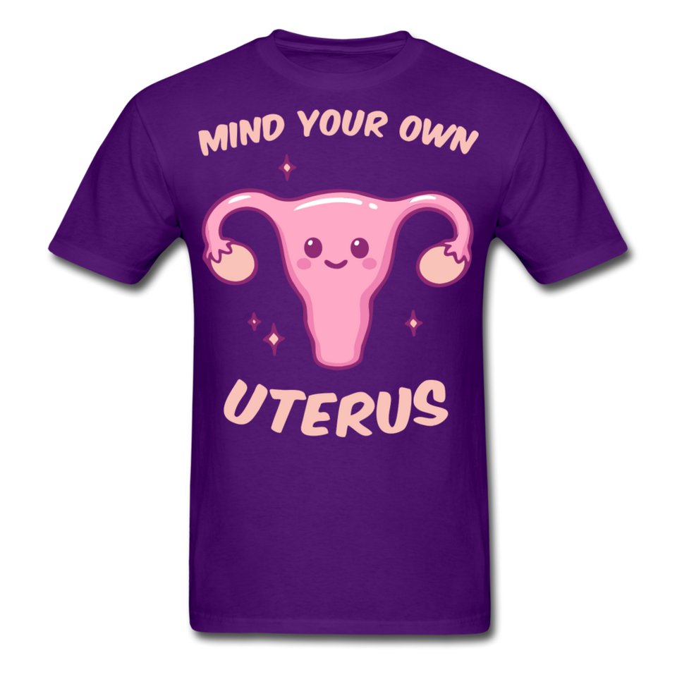 Mind your own uterus shirt Funny Women's Reproductive Rights Girl Power T-shirt - purple