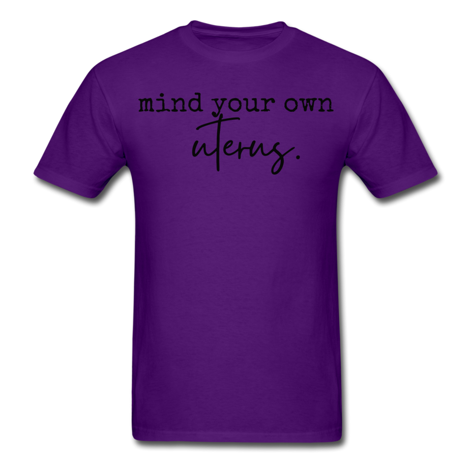 Mind your own uterus shirt Funny Women's Reproductive Rights Girl Power T-shirt - purple