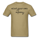 Mind your own uterus shirt Funny Women's Reproductive Rights Girl Power T-shirt - khaki