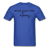 Mind your own uterus shirt Funny Women's Reproductive Rights Girl Power T-shirt - royal blue
