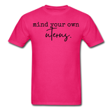 Mind your own uterus shirt Funny Women's Reproductive Rights Girl Power T-shirt - fuchsia