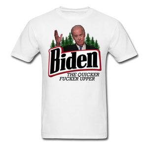 Biden The Quicker Fucker Upper shirt Anti Biden Suck Sarcastic Saying T-shirt - white