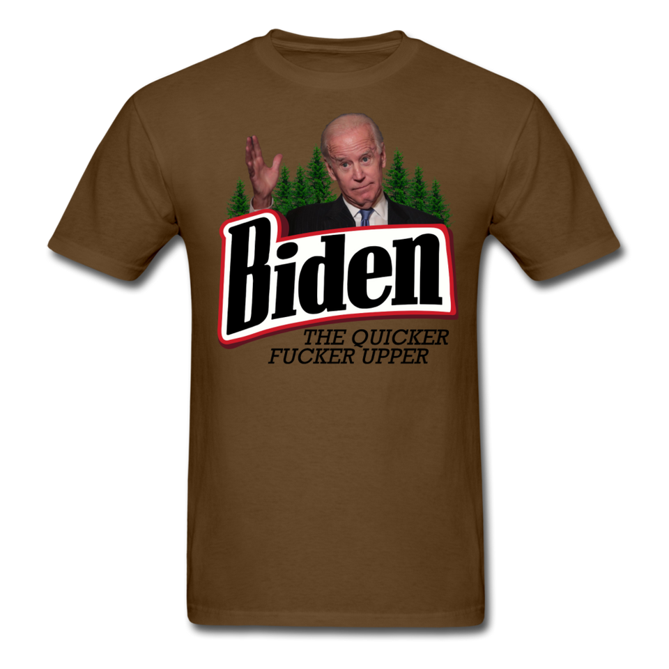 Biden The Quicker Fucker Upper shirt Anti Biden Suck Sarcastic Saying T-shirt - brown