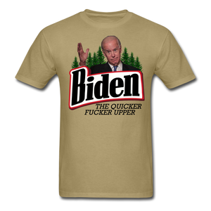 Biden The Quicker Fucker Upper shirt Anti Biden Suck Sarcastic Saying T-shirt - khaki
