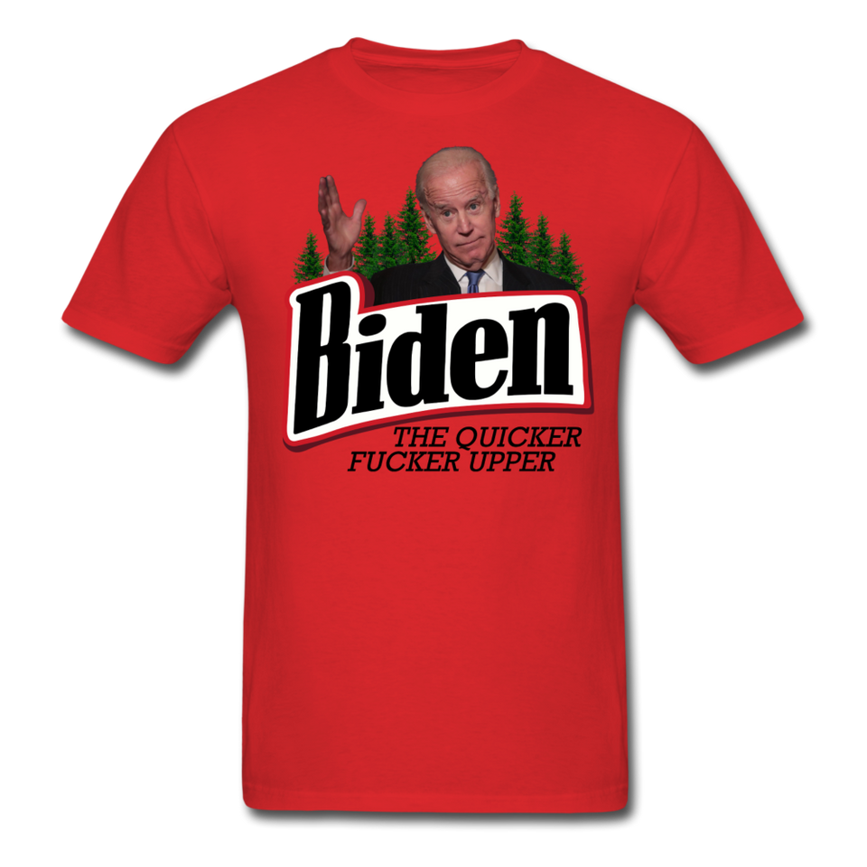 Biden The Quicker Fucker Upper shirt Anti Biden Suck Sarcastic Saying T-shirt - red