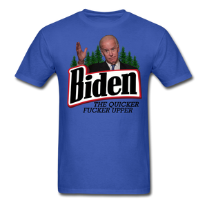 Biden The Quicker Fucker Upper shirt Anti Biden Suck Sarcastic Saying T-shirt - royal blue