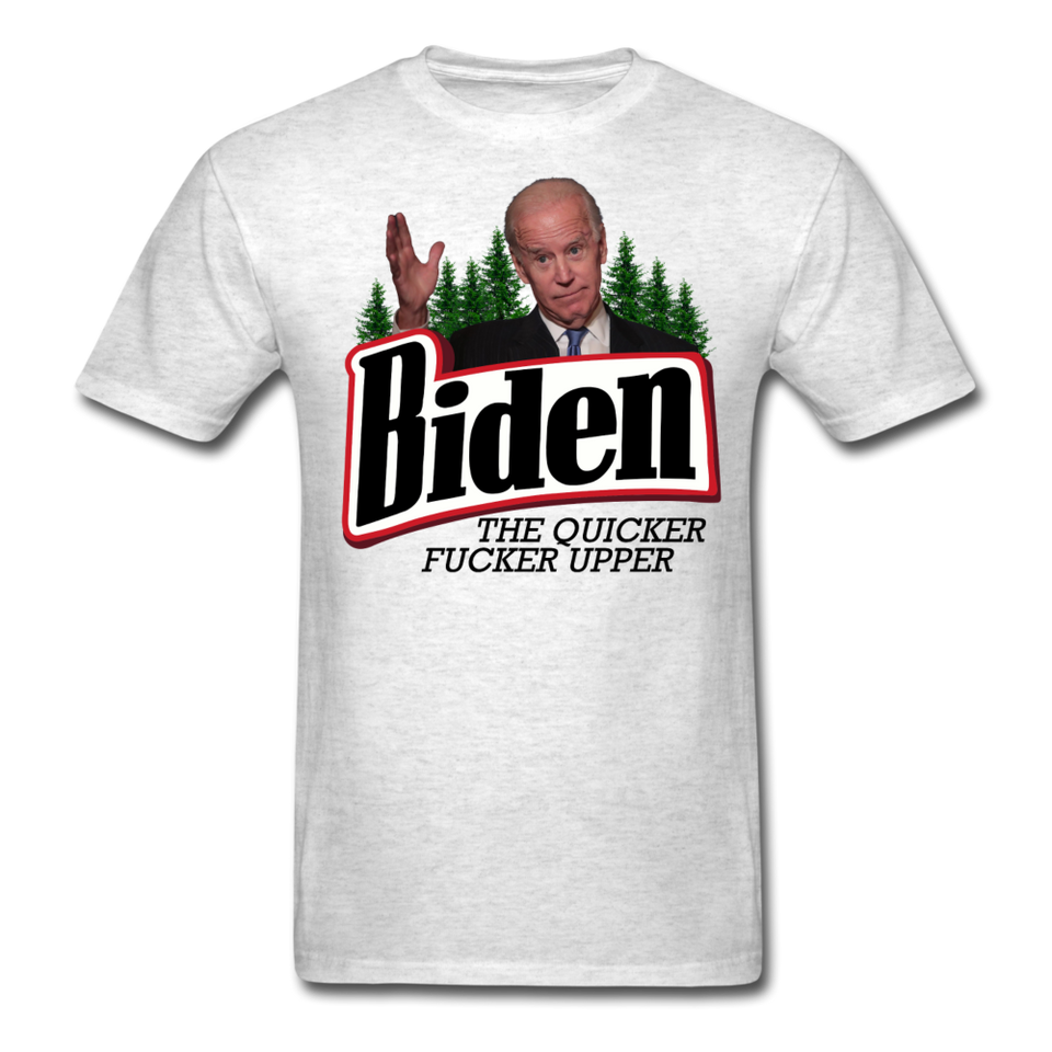 Biden The Quicker Fucker Upper shirt Anti Biden Suck Sarcastic Saying T-shirt - light heather gray