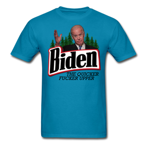 Biden The Quicker Fucker Upper shirt Anti Biden Suck Sarcastic Saying T-shirt - turquoise