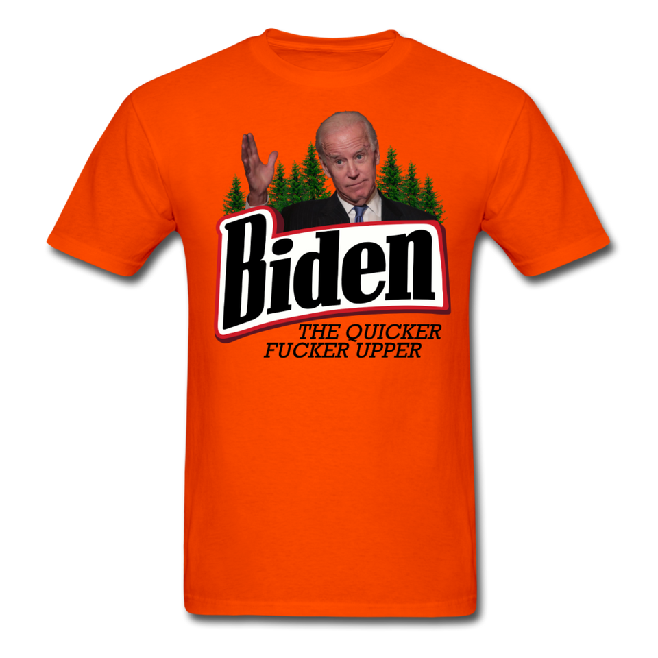 Biden The Quicker Fucker Upper shirt Anti Biden Suck Sarcastic Saying T-shirt - orange