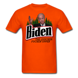 Biden The Quicker Fucker Upper shirt Anti Biden Suck Sarcastic Saying T-shirt - orange
