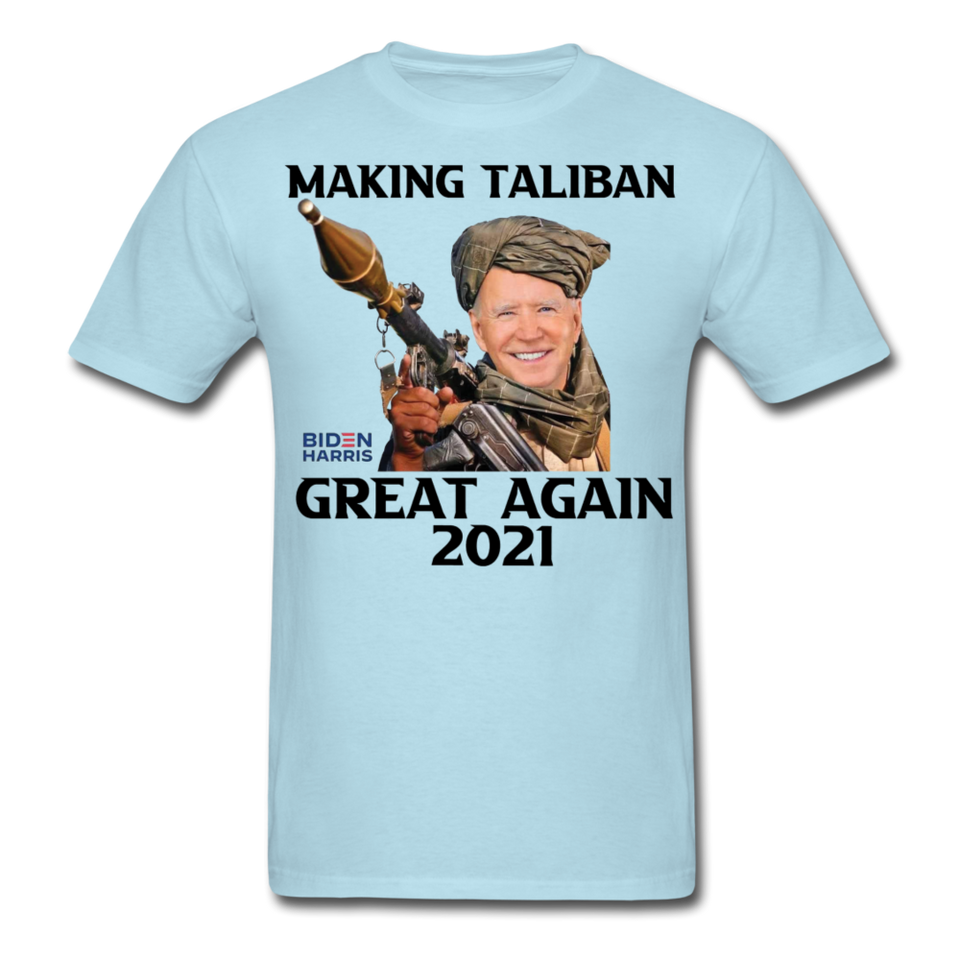 Biden Making Taliban Great Again 2021 shirt Funny Anti-Biden Meme T-shirt - powder blue