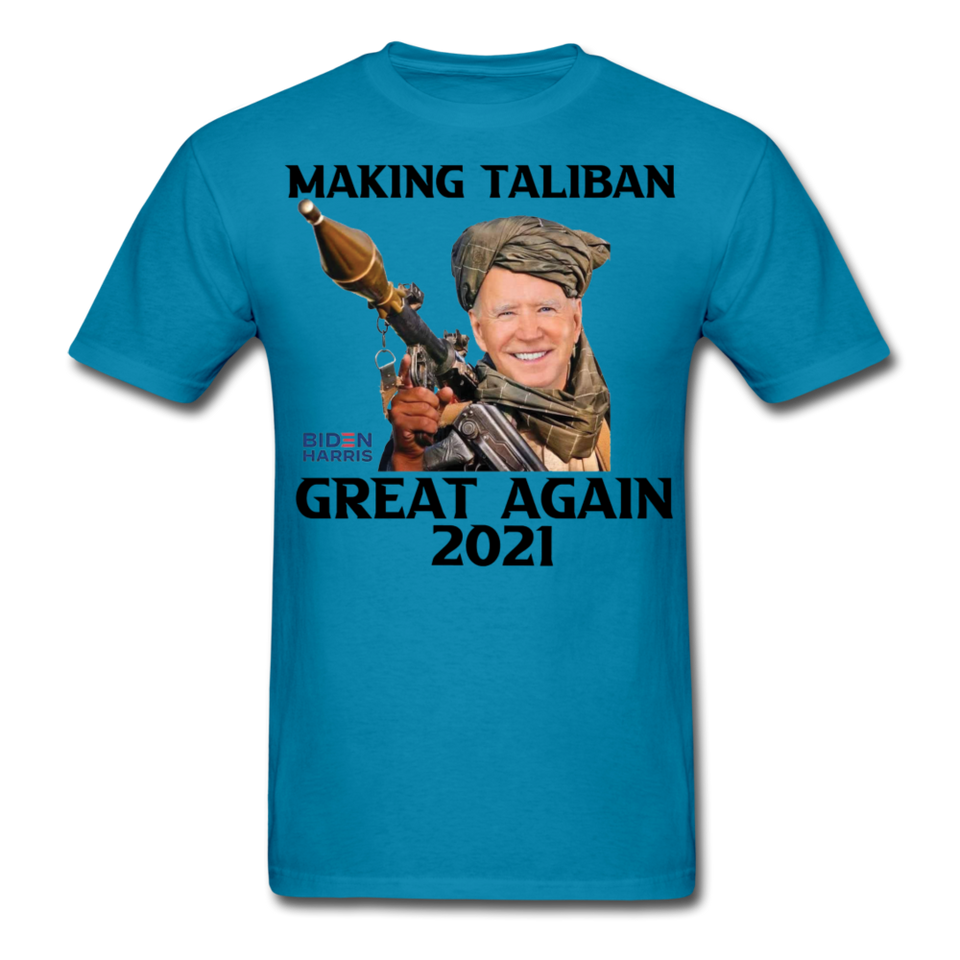 Biden Making Taliban Great Again 2021 shirt Funny Anti-Biden Meme T-shirt - turquoise