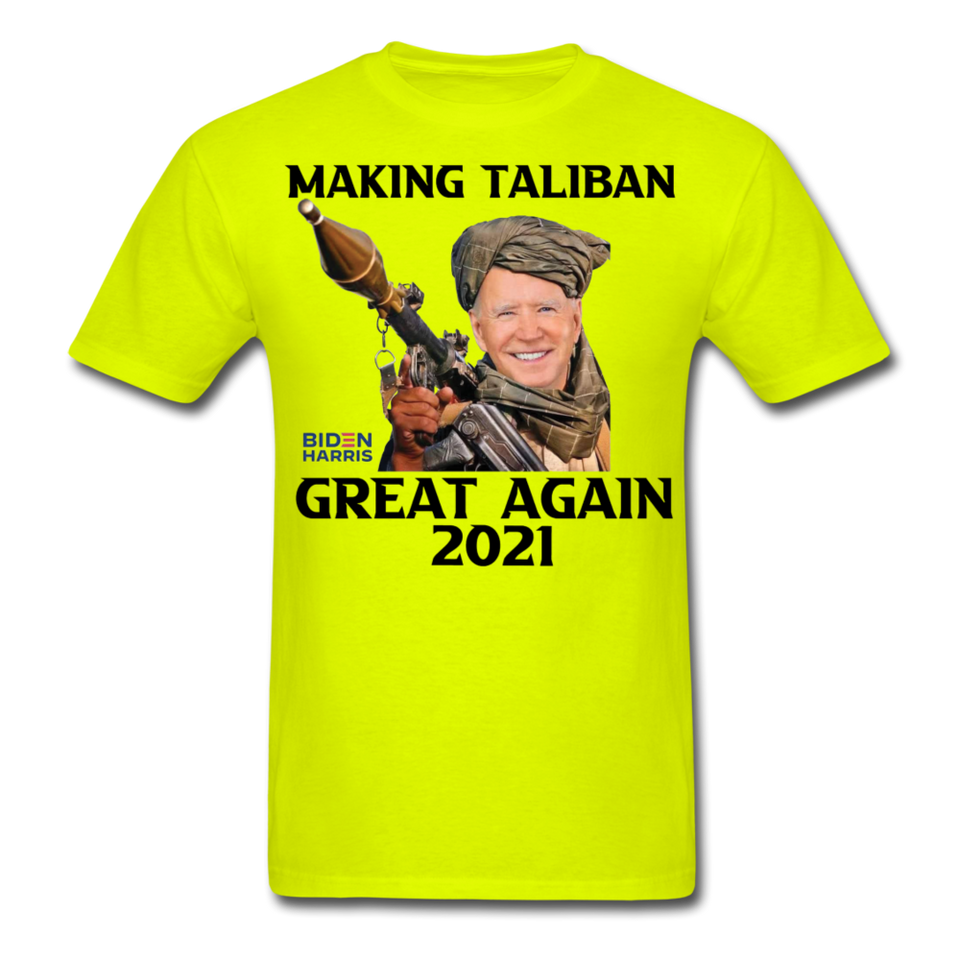 Biden Making Taliban Great Again 2021 shirt Funny Anti-Biden Meme T-shirt - safety green
