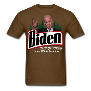 Biden The Quicker Fucker Upper shirt Anti Biden Suck Sarcastic Saying T-shirt - brown