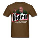 Biden The Quicker Fucker Upper shirt Anti Biden Suck Sarcastic Saying T-shirt - brown