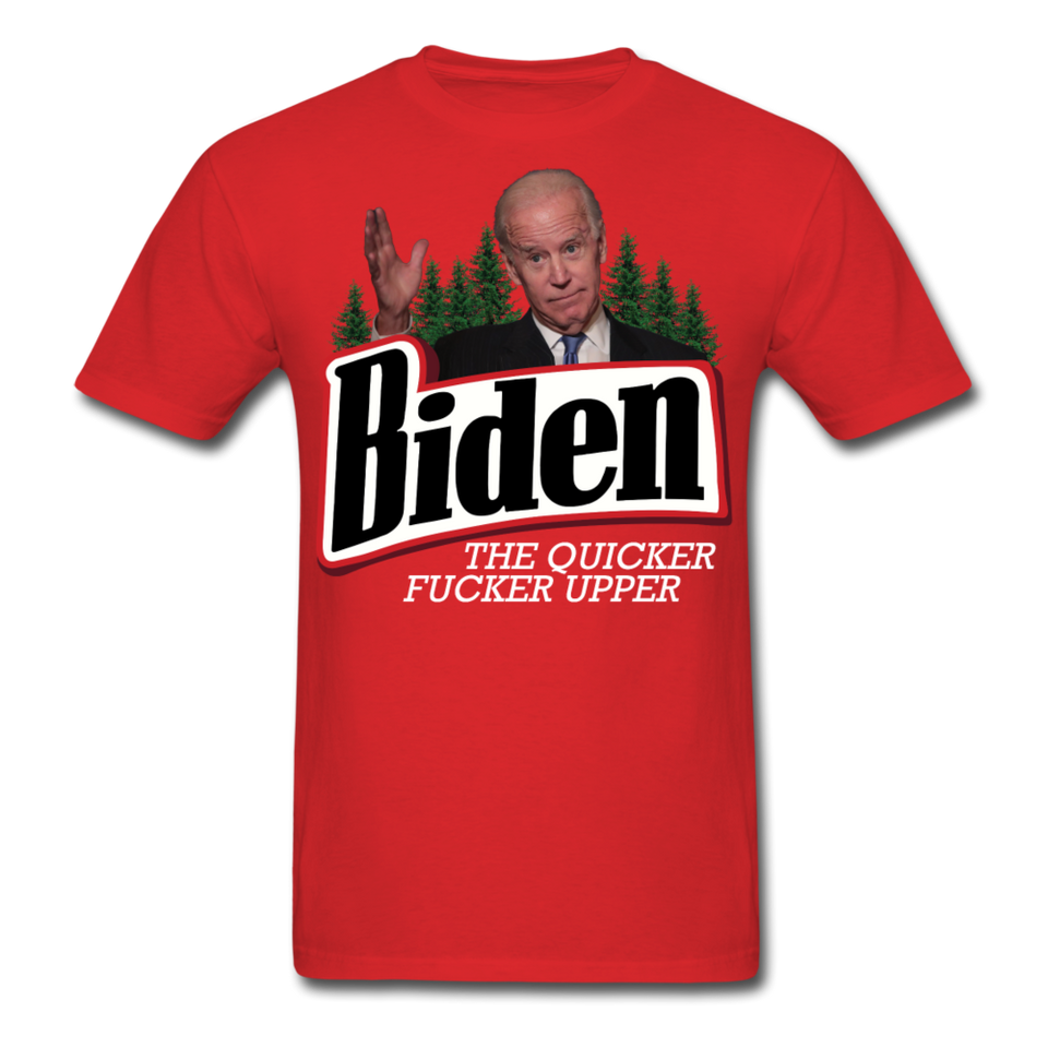 Biden The Quicker Fucker Upper shirt Anti Biden Suck Sarcastic Saying T-shirt - red