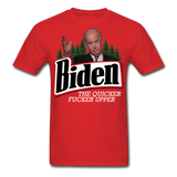 Biden The Quicker Fucker Upper shirt Anti Biden Suck Sarcastic Saying T-shirt - red