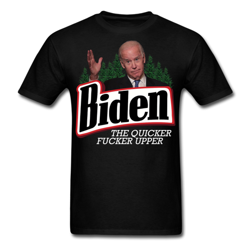 Biden The Quicker Fucker Upper shirt Anti Biden Suck Sarcastic Saying T-shirt - black