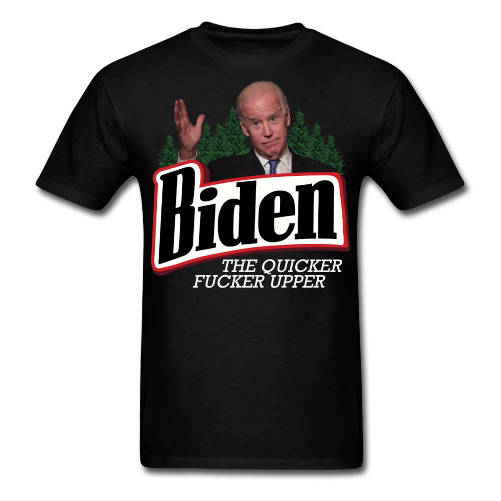 Biden The Quicker Fucker Upper shirt Anti Biden Suck Sarcastic Saying T-shirt - black
