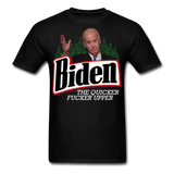Biden The Quicker Fucker Upper shirt Anti Biden Suck Sarcastic Saying T-shirt - black