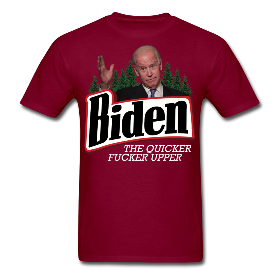 Biden The Quicker Fucker Upper shirt Anti Biden Suck Sarcastic Saying T-shirt - burgundy