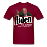 Biden The Quicker Fucker Upper shirt Anti Biden Suck Sarcastic Saying T-shirt - burgundy