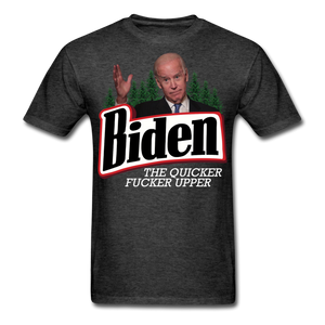 Biden The Quicker Fucker Upper shirt Anti Biden Suck Sarcastic Saying T-shirt - heather black