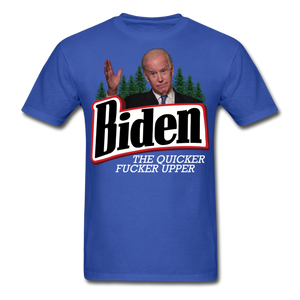 Biden The Quicker Fucker Upper shirt Anti Biden Suck Sarcastic Saying T-shirt - royal blue