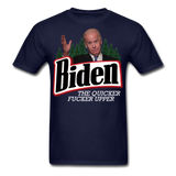Biden The Quicker Fucker Upper shirt Anti Biden Suck Sarcastic Saying T-shirt - navy