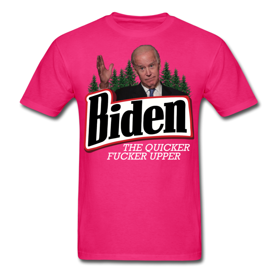 Biden The Quicker Fucker Upper shirt Anti Biden Suck Sarcastic Saying T-shirt - fuchsia