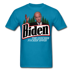Biden The Quicker Fucker Upper shirt Anti Biden Suck Sarcastic Saying T-shirt - turquoise