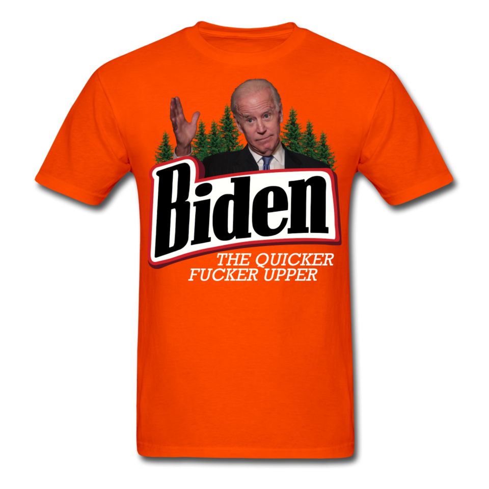 Biden The Quicker Fucker Upper shirt Anti Biden Suck Sarcastic Saying T-shirt - orange