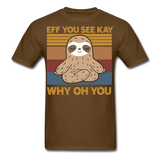 Eff You See Kay Why Oh You shirt - brown