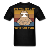 Eff You See Kay Why Oh You shirt - black