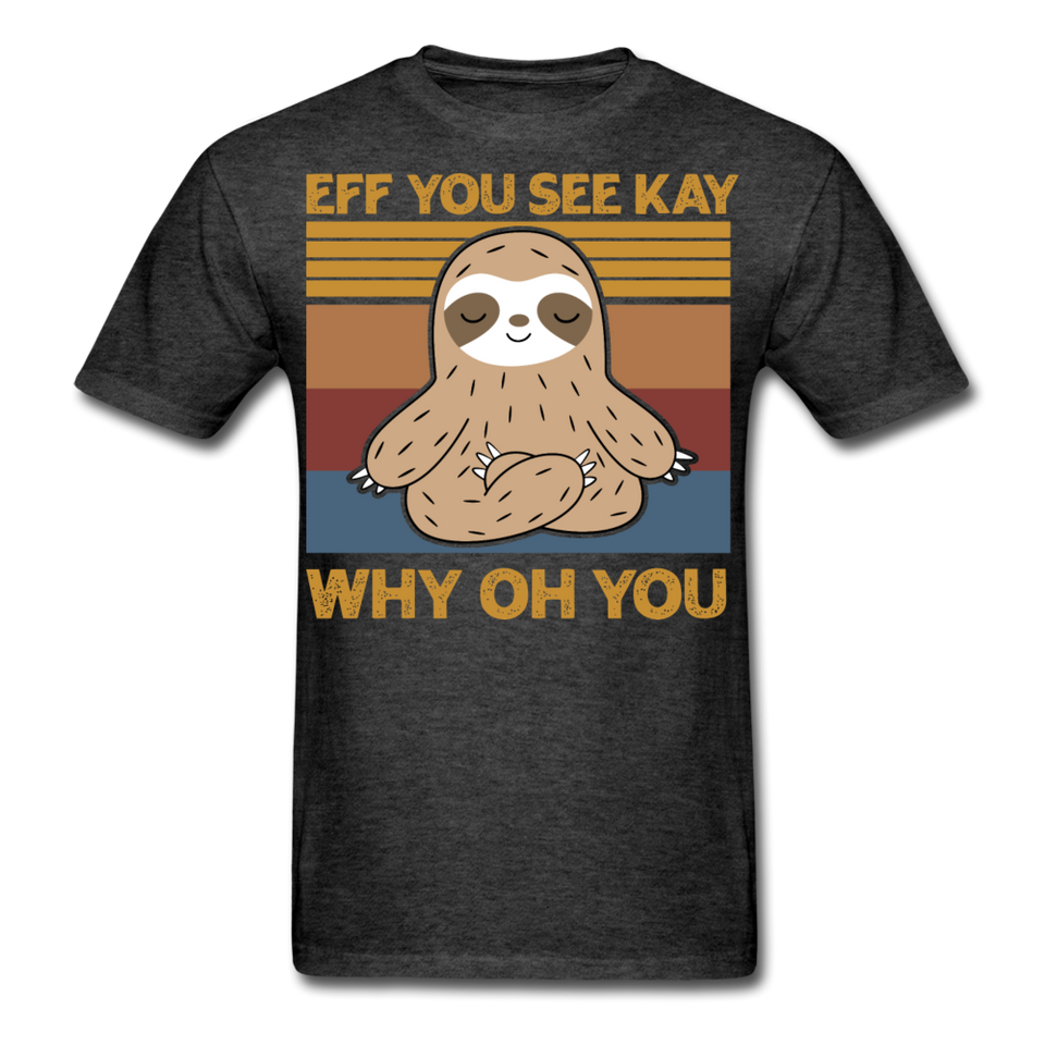 Eff You See Kay Why Oh You shirt - heather black