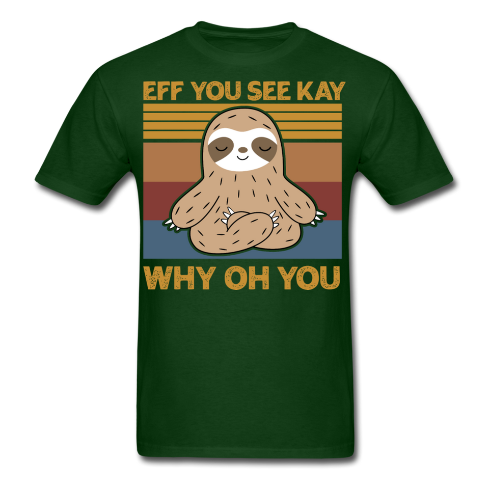 Eff You See Kay Why Oh You shirt - forest green