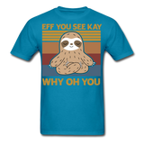 Eff You See Kay Why Oh You shirt - turquoise