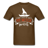 Dont make me flip my witch switch shirt Funny Halloween Witch T-Shirt - brown