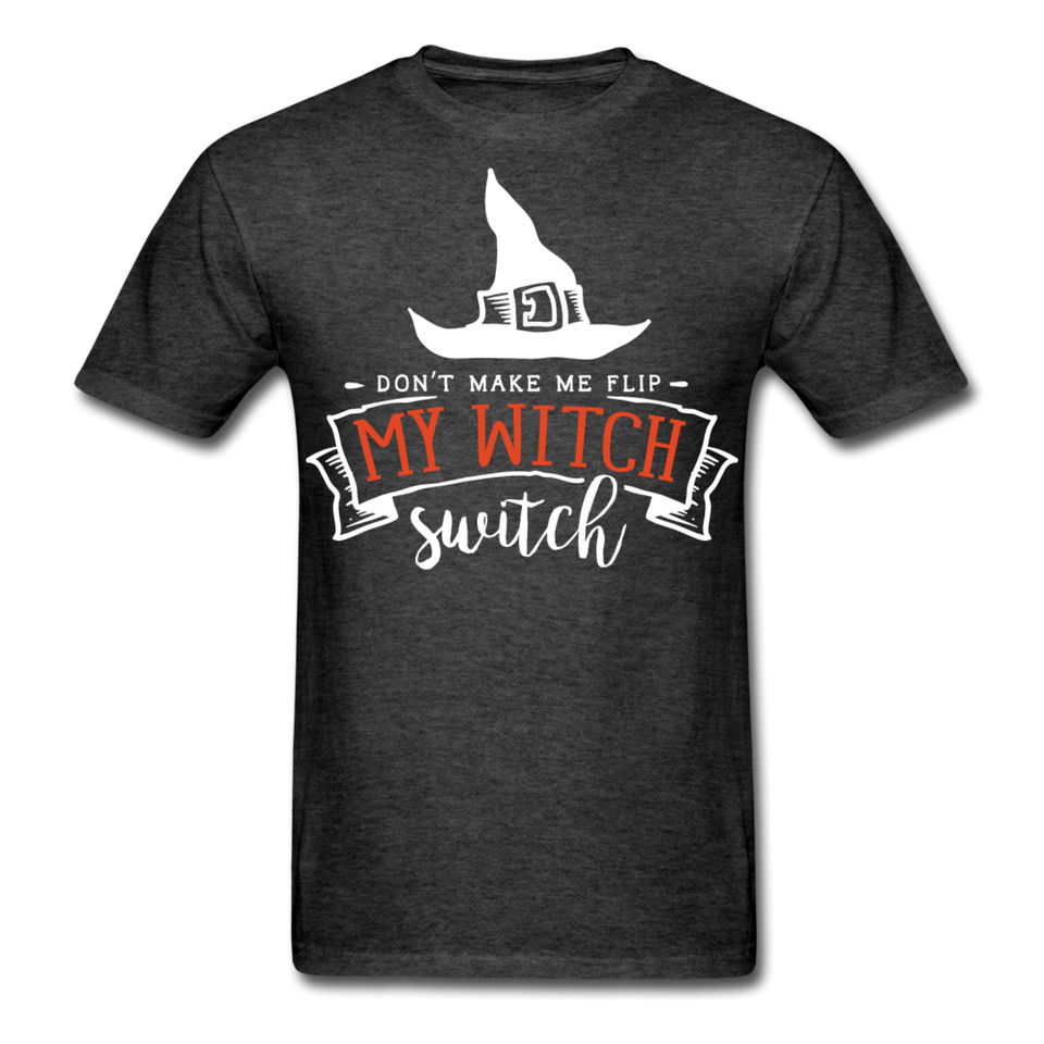 Dont make me flip my witch switch shirt Funny Halloween Witch T-Shirt - heather black