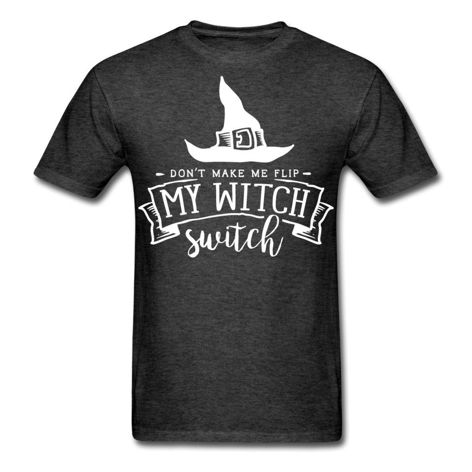Dont make me flip my witch switch shirt Funny Halloween Witch T-Shirt - heather black