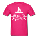 Dont make me flip my witch switch shirt Funny Halloween Witch T-Shirt - fuchsia
