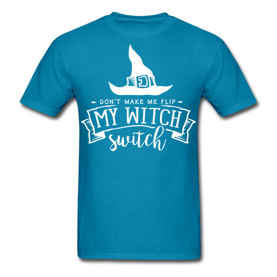 Dont make me flip my witch switch shirt Funny Halloween Witch T-Shirt - turquoise
