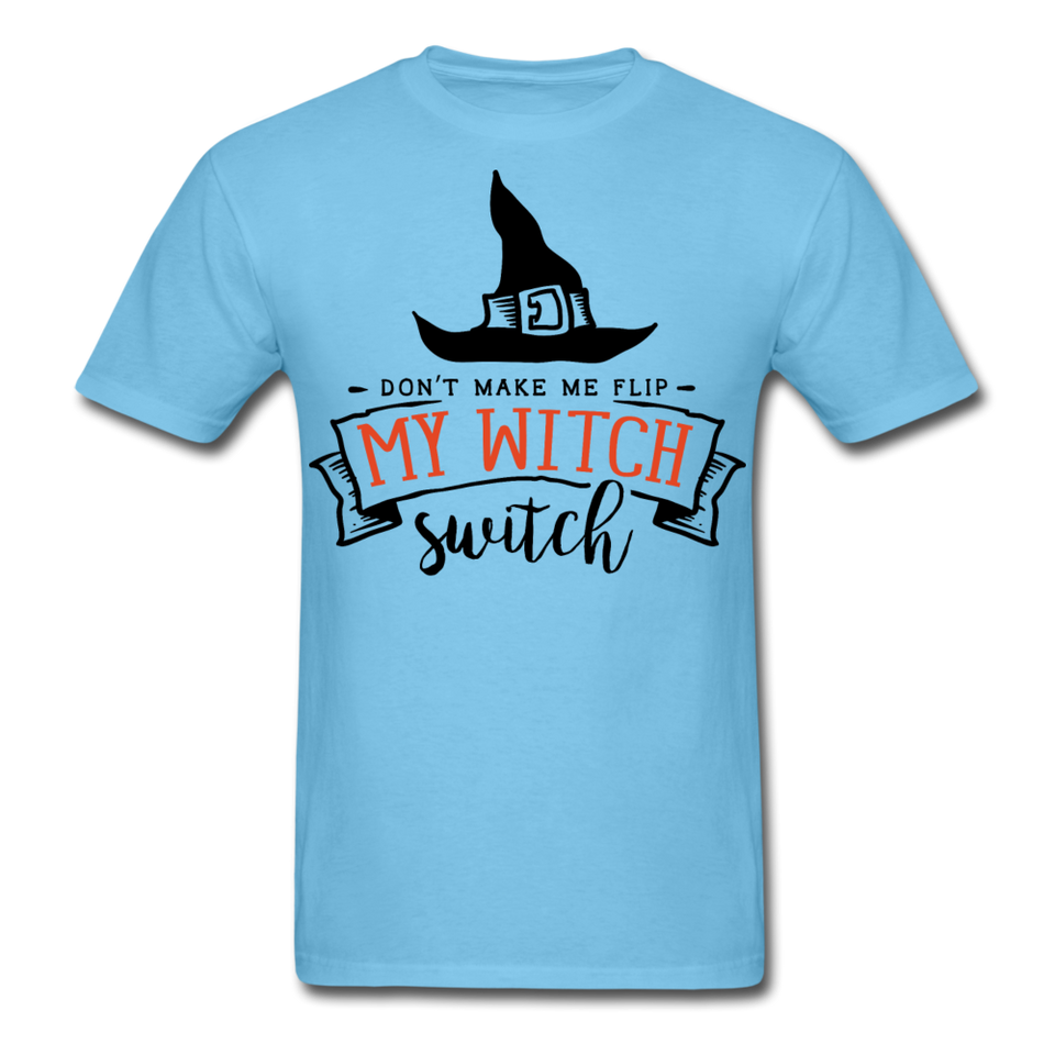 Dont make me flip my witch switch shirt Funny Halloween Witch T-Shirt - aquatic blue