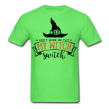 Dont make me flip my witch switch shirt Funny Halloween Witch T-Shirt - kiwi