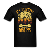 All teachers love brains shirt Funny Halloween Teacher T-Shirt Size S-6XL - black